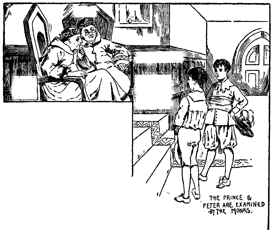 The Prince & Peter are examined by the Monks.